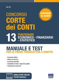 Concorso Corte dei conti. 13 funzionari economico finanziario statistico. Manuale e test per le prove preselettiva e scritte - Librerie.coop