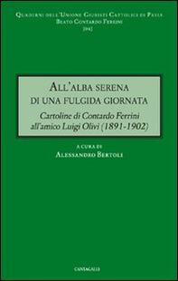 All'alba serena di una fulgida giornata. Cartoline di Contardo Ferrini all'amico Luigi Olivi (1891-1902) - Librerie.coop