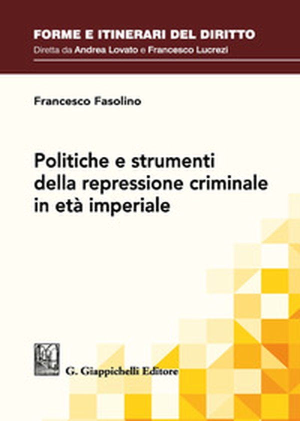 Politiche e strumenti della repressione criminale in età imperiale - Librerie.coop Politiche e strumenti della repressione criminale in età imperiale - Librerie.coop