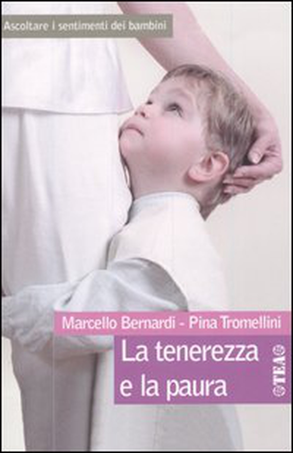 La tenerezza e la paura. Ascoltare i sentimenti dei bambini - Librerie.coop La tenerezza e la paura. Ascoltare i sentimenti dei bambini - Librerie.coop