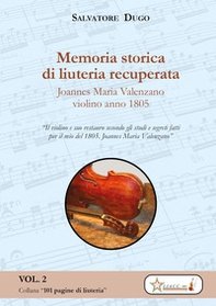 Memoria storica di liuteria recuperata. Joannes Maria Valenzano violino 1805 - Librerie.coop