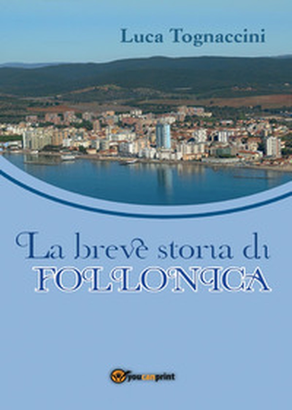 Breve storia di Follonica - Librerie.coop Breve storia di Follonica - Librerie.coop
