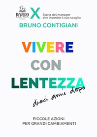 Vivere con lentezza. Dieci anni dopo. Piccole azioni per grandi cambiamenti - Librerie.coop Vivere con lentezza. Dieci anni dopo. Piccole azioni per grandi cambiamenti - Librerie.coop