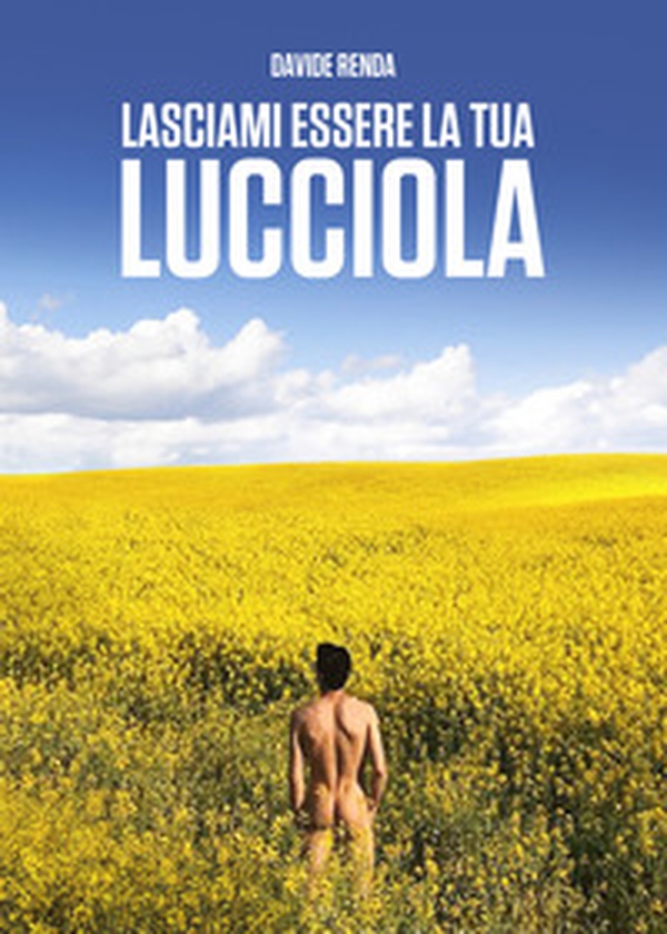 Lasciami essere la tua lucciola - Librerie.coop Lasciami essere la tua lucciola - Librerie.coop