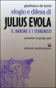 Elogio e difesa di Julius Evola. Il barone e i terroristi - Librerie.coop Elogio e difesa di Julius Evola. Il barone e i terroristi - Librerie.coop