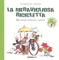 La meravigliosa ricicletta. Mille modi per riutilizzare i materiali - Librerie.coop La meravigliosa ricicletta. Mille modi per riutilizzare i materiali - Librerie.coop