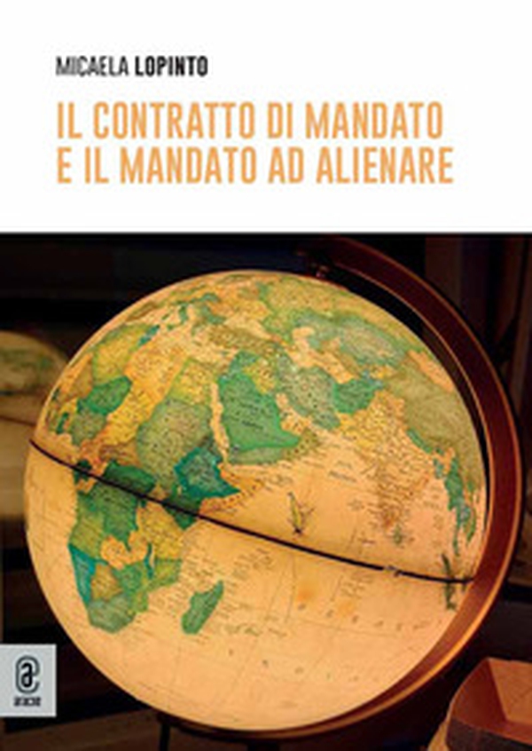 Il contratto di mandato e il mandato ad alienare - Librerie.coop