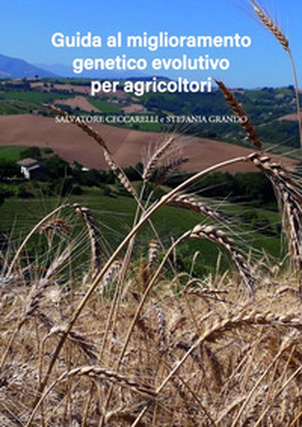 Miglioramento genetico evolutivo: una guida per agricoltori. I vantaggi e i diversi metodi per produrre i propri semi e gestire le popolazioni evolutive - Librerie.coop Miglioramento genetico evolutivo: una guida per agricoltori. I vantaggi e i diversi metodi per produrre i propri semi e gestire le popolazioni evolutive - Librerie.coop