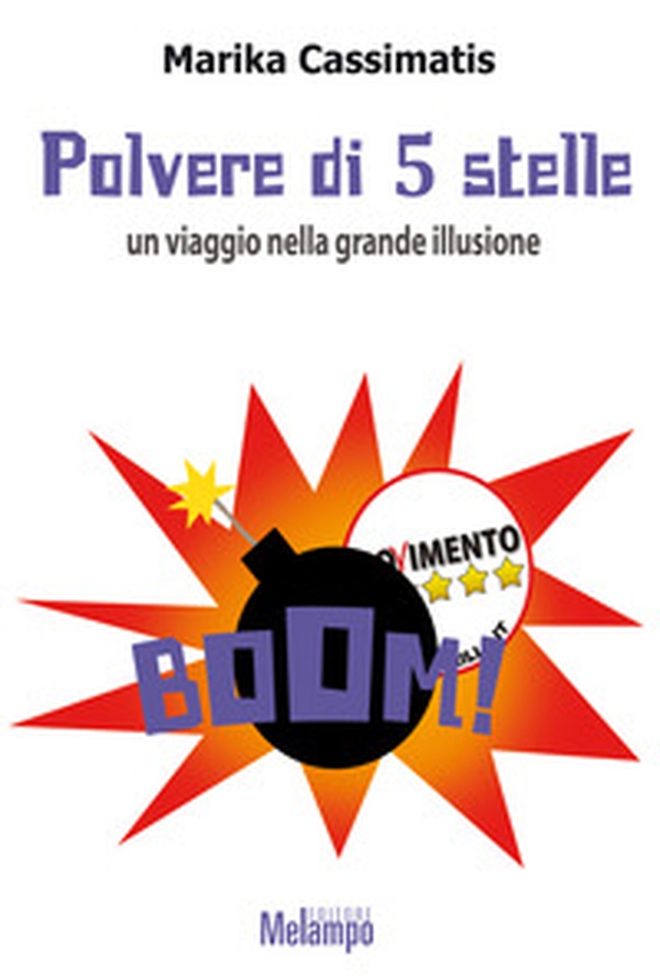 Polvere di 5 Stelle. Un viaggio nella grande illusione - Librerie.coop Polvere di 5 Stelle. Un viaggio nella grande illusione - Librerie.coop