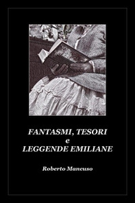 Fantasmi, tesori e leggende emiliane - Librerie.coop