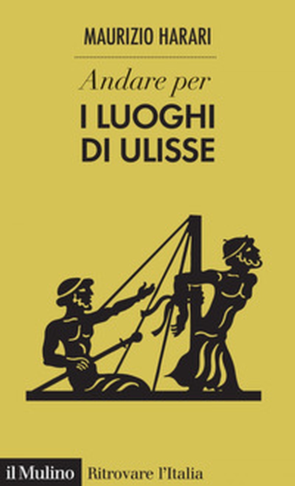 Andare per i luoghi di Ulisse - Librerie.coop Andare per i luoghi di Ulisse - Librerie.coop