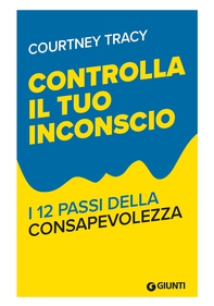 Controlla il tuo inconscio - Librerie.coop