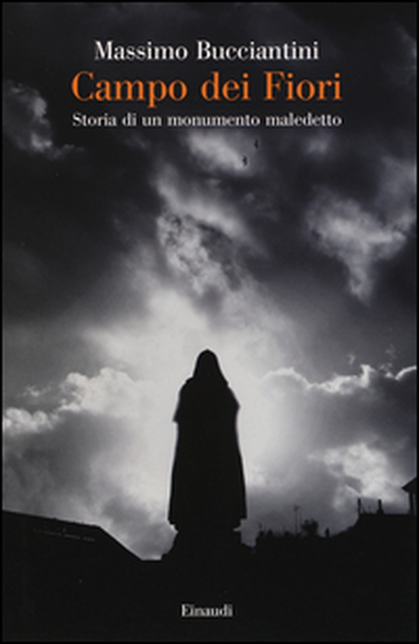 Campo dei Fiori. Storia di un monumento maledetto - Librerie.coop Campo dei Fiori. Storia di un monumento maledetto - Librerie.coop