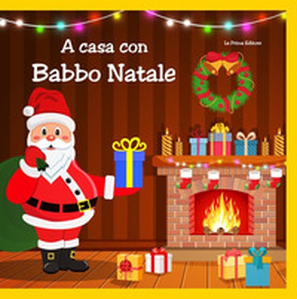 A casa con Babbo Natale - Librerie.coop A casa con Babbo Natale - Librerie.coop