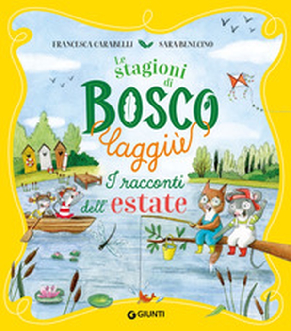 I racconti dell'estate. Le stagioni di Bosco Laggiù - Librerie.coop I racconti dell'estate. Le stagioni di Bosco Laggiù - Librerie.coop