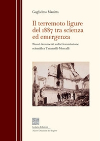 Il terremoto ligure del 1887 tra scienza ed emergenza. Nuovi documenti sulla Commissione scientifica Taramelli-Mercalli - Librerie.coop
