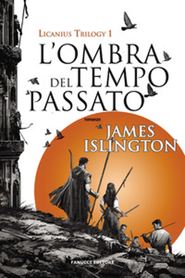 L'ombra del tempo passato. Licanius trilogy - Vol. 1 - Librerie.coop L'ombra del tempo passato. Licanius trilogy - Vol. 1 - Librerie.coop