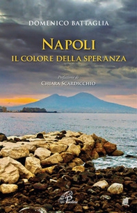Napoli. Il colore della speranza - Librerie.coop Napoli. Il colore della speranza - Librerie.coop