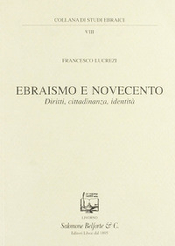 Ebraismo e Novecento. Diritti, cittadinanza, identità - Librerie.coop Ebraismo e Novecento. Diritti, cittadinanza, identità - Librerie.coop