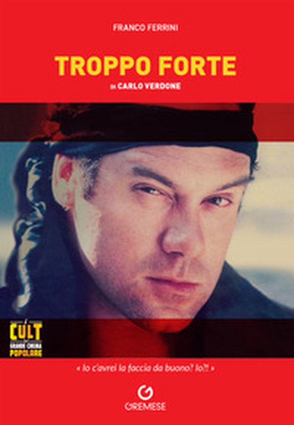 «Troppo forte» di Carlo Verdone - Librerie.coop «Troppo forte» di Carlo Verdone - Librerie.coop