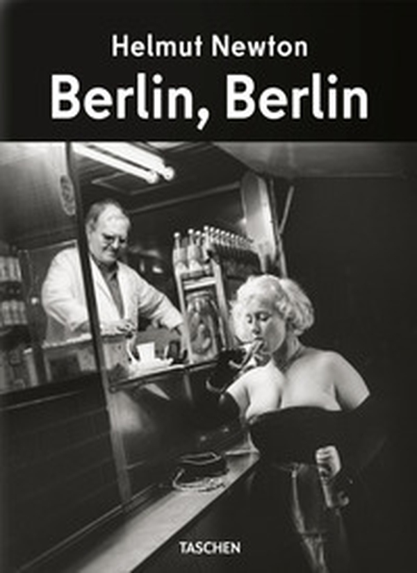 Helmut Newton. Berlin, Berlin - Librerie.coop Helmut Newton. Berlin, Berlin - Librerie.coop
