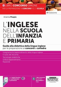 Inglese nella scuola dell'infanzia e primaria. Guida alla didattica della lingua inglese per la preparazione alle prove scritte e orali dei concorsi a cattedra - Librerie.coop Inglese nella scuola dell'infanzia e primaria. Guida alla didattica della lingua inglese per la preparazione alle prove scritte e orali dei concorsi a cattedra - Librerie.coop