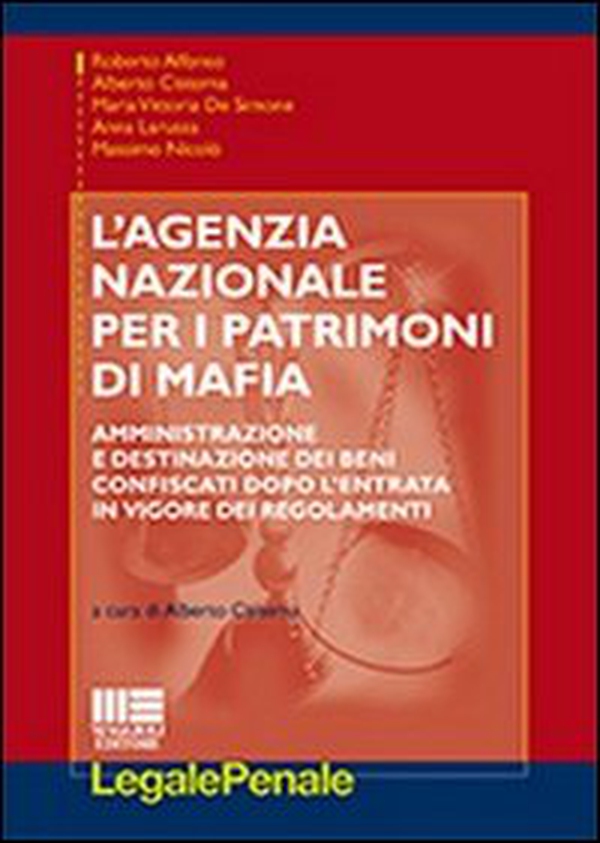 L'agenzia nazionale per i patrimoni di mafia. Amministrazione e destinazione dei beni confiscati dopo l'entrata in vigore dei regolamenti - Librerie.coop L'agenzia nazionale per i patrimoni di mafia. Amministrazione e destinazione dei beni confiscati dopo l'entrata in vigore dei regolamenti - Librerie.coop