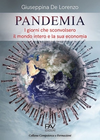 Pandemia. I giorni che sconvolsero il mondo intero e la sua economia - Librerie.coop Pandemia. I giorni che sconvolsero il mondo intero e la sua economia - Librerie.coop
