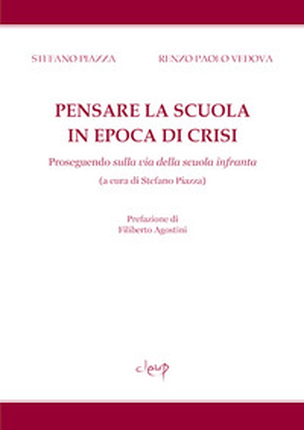 Pensare la scuola in epoca di crisi. Proseguendo sulla via della scuola infranta - Librerie.coop Pensare la scuola in epoca di crisi. Proseguendo sulla via della scuola infranta - Librerie.coop