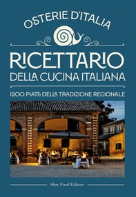 Ricettario della cucina italiana. Osterie d'Italia. 1200 piatti della tradizione regionale - Librerie.coop