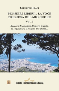 Pensieri liberi... La voce preziosa del mio cuore - Vol. 1 - Librerie.coop