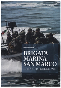 Brigata marina San Marco. Il ruggito del leone - Librerie.coop