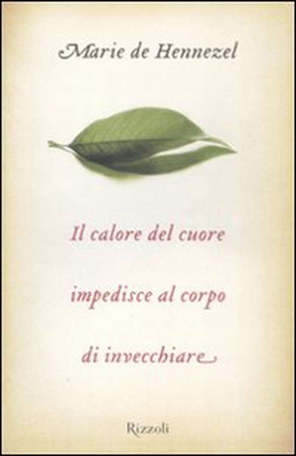 Il calore del cuore impedisce al corpo di invecchiare - Librerie.coop Il calore del cuore impedisce al corpo di invecchiare - Librerie.coop