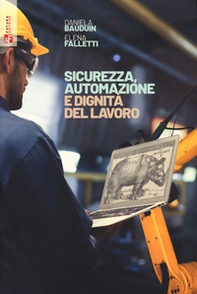 Sicurezza, automazione e dignità del lavoro - Librerie.coop Sicurezza, automazione e dignità del lavoro - Librerie.coop