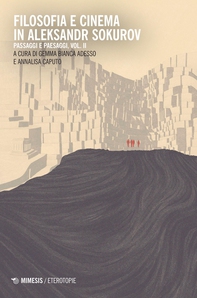 Filosofia e cinema in Aleksandr Sokurov - Librerie.coop