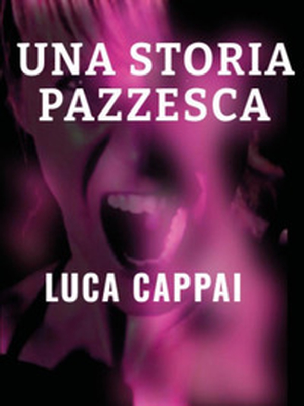 Una storia pazzesca - Librerie.coop Una storia pazzesca - Librerie.coop