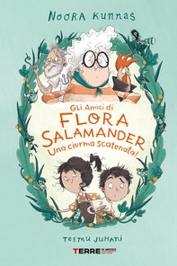 Gli amici di Flora Salamander. Una ciurma scatenata! - Librerie.coop