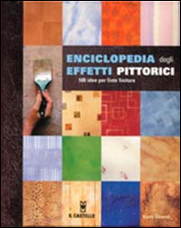 Enciclopedia degli effetti pittorici. 100 idee per finte finiture - Librerie.coop Enciclopedia degli effetti pittorici. 100 idee per finte finiture - Librerie.coop