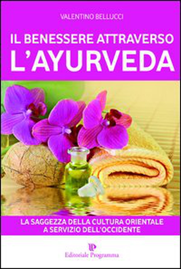 Il benessere attraverso l'ayurveda - Librerie.coop Il benessere attraverso l'ayurveda - Librerie.coop