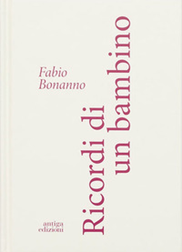 Ricordi di un bambino - Librerie.coop Ricordi di un bambino - Librerie.coop