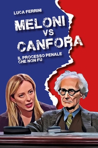 Meloni vs Canfora. Il processo penale che non fu - Librerie.coop