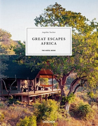 Great Escapes Africa. The Hotel Book. Ediz. inglese, francese e tedesca - Librerie.coop