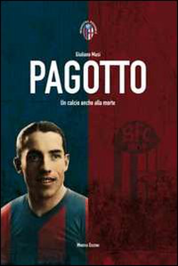 Pagotto. Un calcio anche alla morte - Librerie.coop Pagotto. Un calcio anche alla morte - Librerie.coop