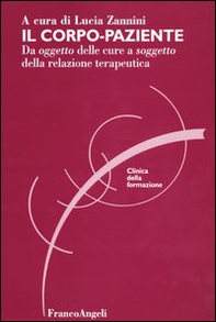 Il corpo-paziente. Da oggetto delle cure a soggetto della relazione terapeutica - Librerie.coop