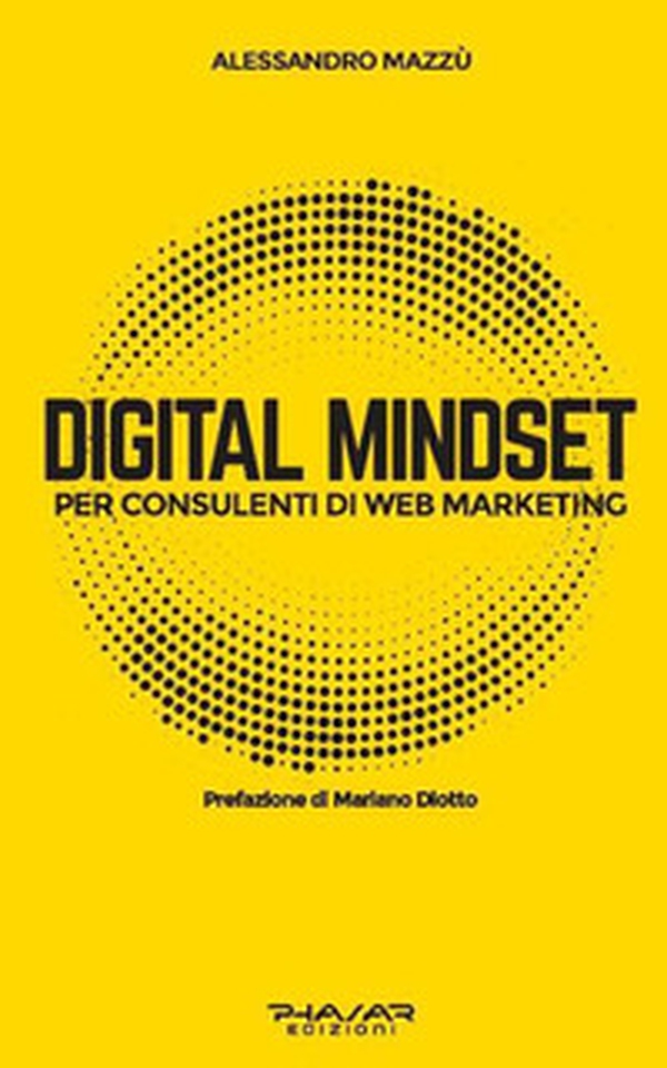 Digital mindset per consulenti di web marketing - Librerie.coop Digital mindset per consulenti di web marketing - Librerie.coop