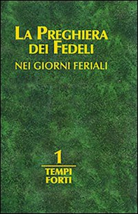 La preghiera dei fedeli nei giorni feriali - Vol. 1 - Librerie.coop