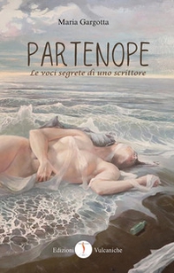 Partenope. Le voci segrete di uno scrittore - Librerie.coop