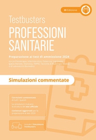 Professioni sanitarie. Simulazioni commentate. Preparazione ai test di ammissione 2024 - Librerie.coop