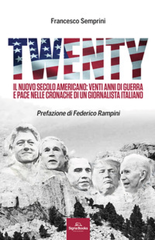 Twenty. Il nuovo secolo americano: venti anni di guerra e pace nelle cronache di un giornalista italiano - Librerie.coop Twenty. Il nuovo secolo americano: venti anni di guerra e pace nelle cronache di un giornalista italiano - Librerie.coop