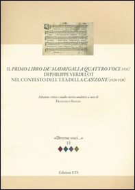 Il primo libro de' madrigali a quatro voci (1533) di Philippe Verdelot nel contesto dell'età della canzone (1520-1530) - Librerie.coop